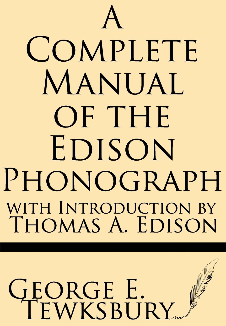 Manuel complet du phonographe Edison – George E. Tewksbury (couverture souple, 2013)
