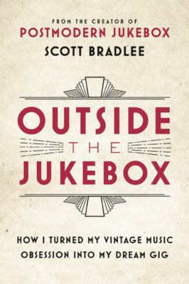 Outside the Jukebox – Scott Bradlee (couverture rigide)
