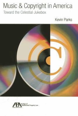 Celestial Jukebox: Music & Copyright in America – Kevin Parks (couverture souple)