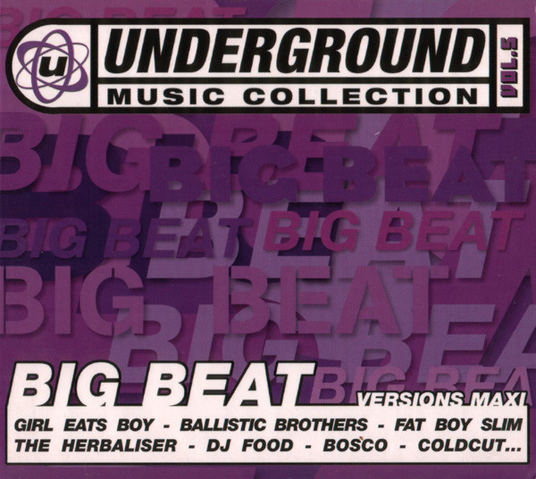Pochette de l'album Underground Music Collection Vol. 5 - Big Beat par Various (1999)