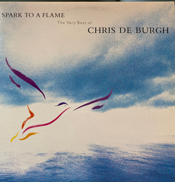 Spark To A Flame (The Very Best Of Chris de Burgh)