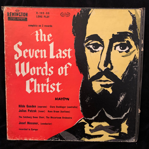Hilde Gueden, Clara Olschlager, Julius Patzak, Hans Braun, The Salzburg Dome Choir, The Mozarteum Orchestra, Josef Messner - The Last Seven Words Of Christ