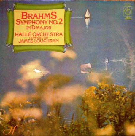 Pochette de l'album Symphony No.2 In D Major par Brahms, Hallé Orchestra , Conductor James Loughran (1975)