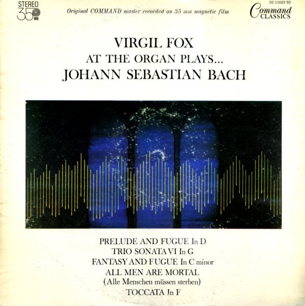 Virgil Fox At The Organ Plays Johann Sebastian Bach