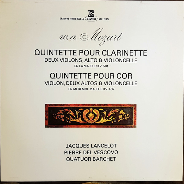 Jacques Lancelot, Pierre Del Vescovo, Quatuor Barchet - Quintette Pour Clarinette, Deux Violons, Alto Et Violoncelle En La Majeur KV. 581 / Quintette Pour Cor Violon, Deux Altos Et Violoncelle En Mi Bémol Majeur KV. 407