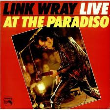 Link Wray Live At The Paradiso