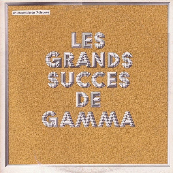 Les Grands Succes De Gamma