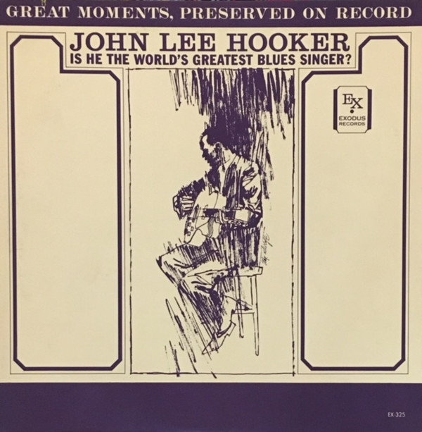 Pochette de l'album Is He The World's Greatest Blues Singer? par John Lee Hooker