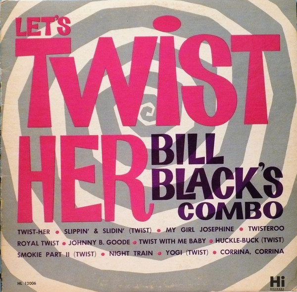 Let's Twist Her par Bill Black's Combo