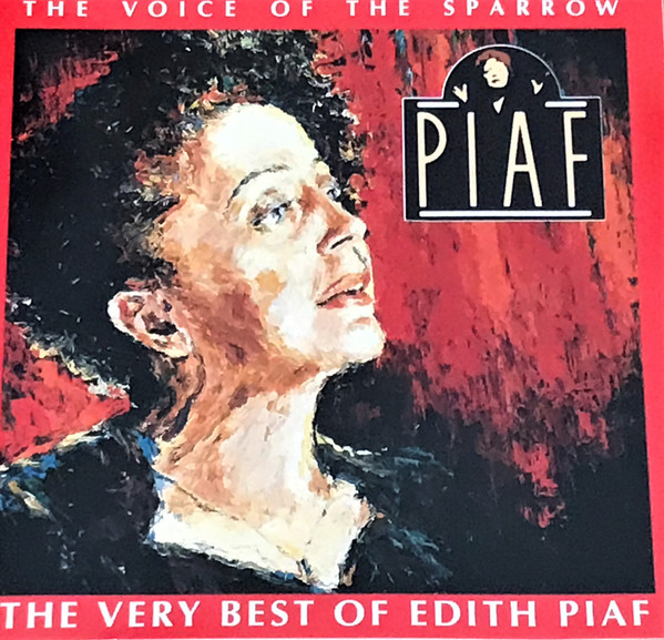 The Voice Of The Sparrow:  The Very Best Of Edith Piaf
