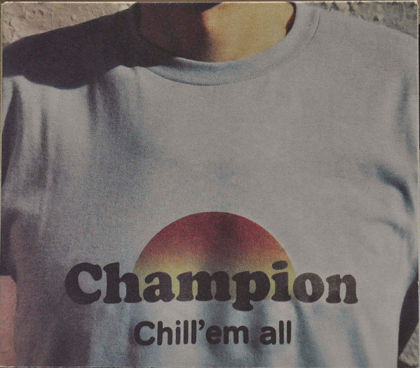 Pochette de l'album Chill 'Em All par Champion (2004)