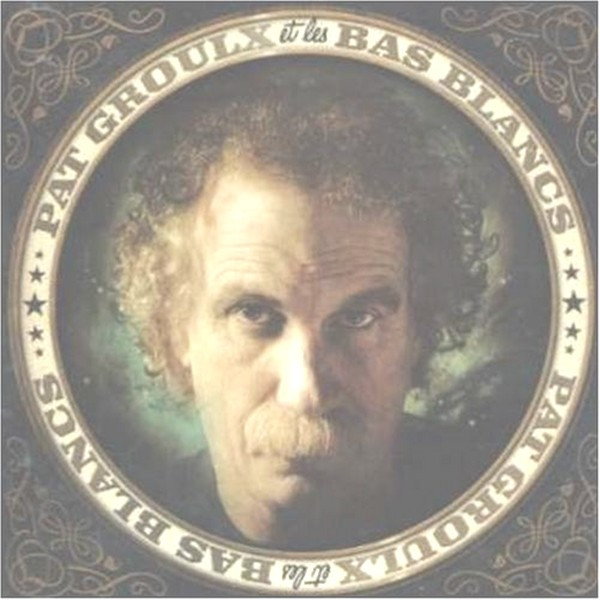 Pat Groulx Et Les Bas Blancs
