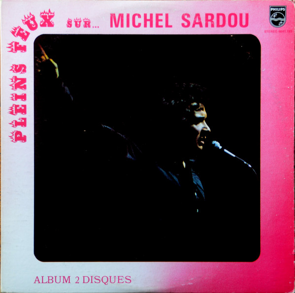 Pleins Feux Sur Michel Sardou