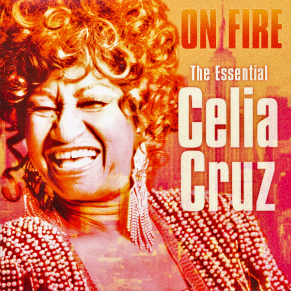 On Fire - The Essential Celia Cruz