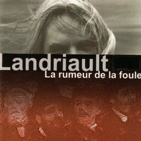 Pochette de l'album La Rumeur De La Foule par Landriault* (2001)