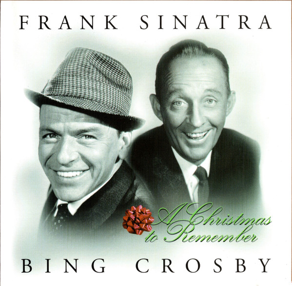 Album cover A Christmas To Remember by Frank Sinatra  &  Bing Crosby (1999)