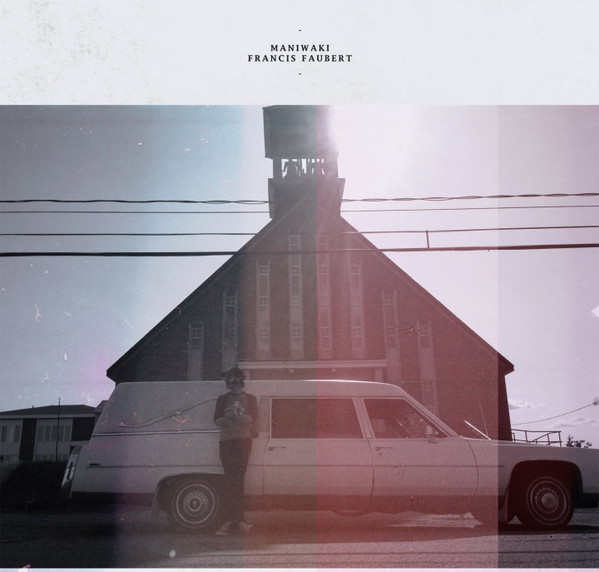 Pochette de l'album Maniwaki par Francis Faubert (2015)