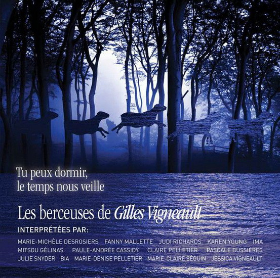 Tu Peux Dormir, Le Temps Nous Veille - Les Berceuses de Gilles Vigneault par Various