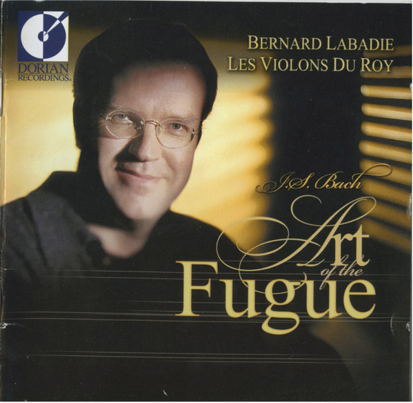 Bernard Labadie, Les Violons du Roy - Art Of The Fugue