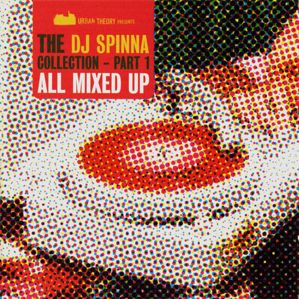 The DJ Spinna Collection Part 1 - All Mixed Up