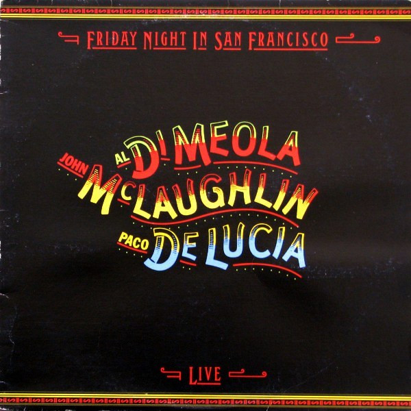 Pochette de l'album Friday Night In San Francisco par Al Di Meola / John McLaughlin / Paco De Lucía (1981)