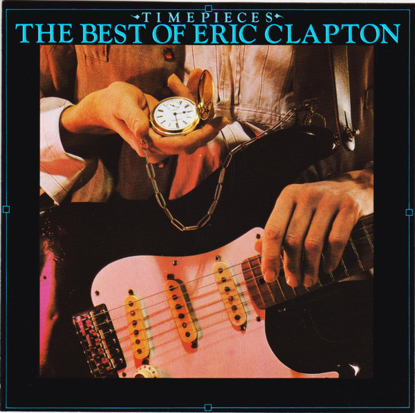 Time Pieces - The Best Of Eric Clapton