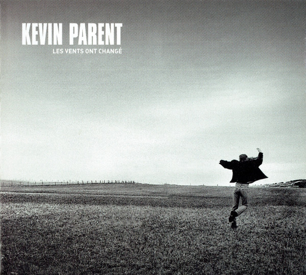 Album cover Les Vents Ont Changé by Kevin Parent (2001)