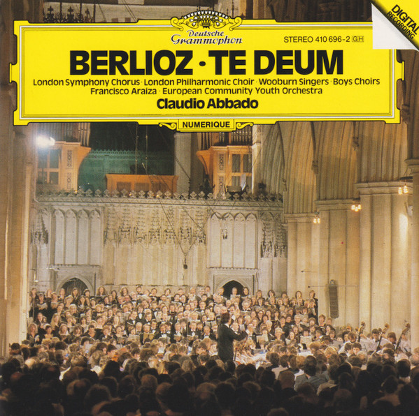London Symphony Chorus, London Philharmonic Choir, Wooburn Singers, Francisco Araiza, European Community Youth Orchestra*, Claudio Abbado - Te Deum