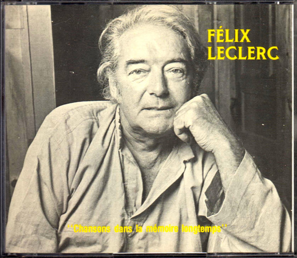 Chansons Dans La Mémoire Longtemps - Félix Leclerc