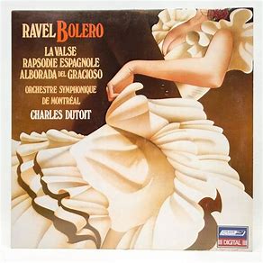 Bolero - La Valse - Rapsodie Espagnole - Alborada Del Gracioso